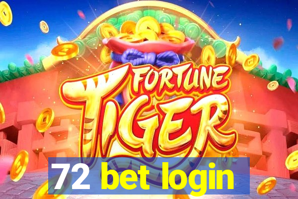 72 bet login